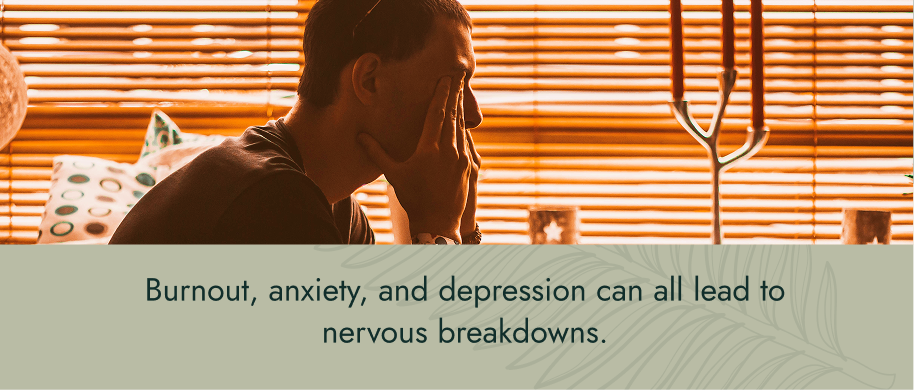 Nervous Breakdowns: Symptoms, Causes, and Treatments